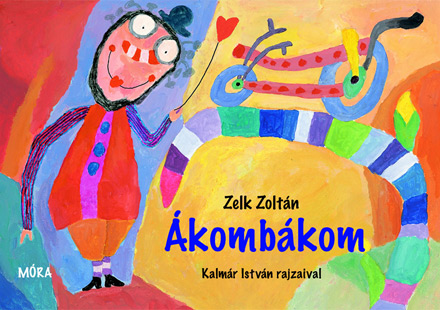 Zelk Zoltán: Ákombákom